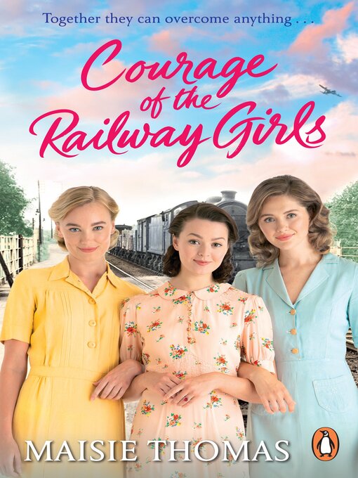 Title details for Courage of the Railway Girls by Maisie Thomas - Available
